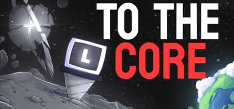 To The Core Steam artwork